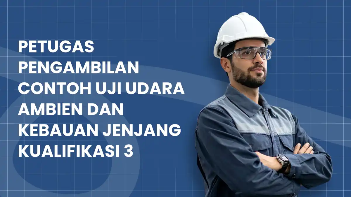 petugas-pengambilan-contoh-uji-udara-ambien-dan-kebauan-jenjang-kualifikasi-3