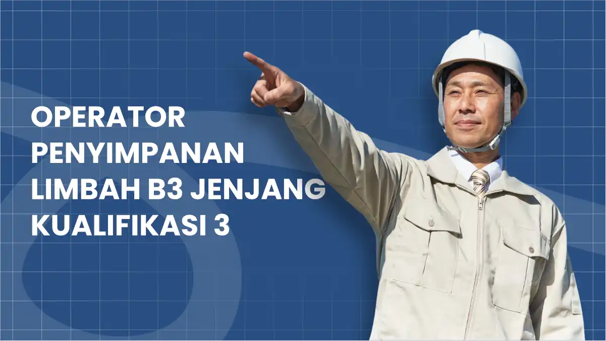 operator-penyimpanan-limbah-b3-jenjang-kualifikasi-3