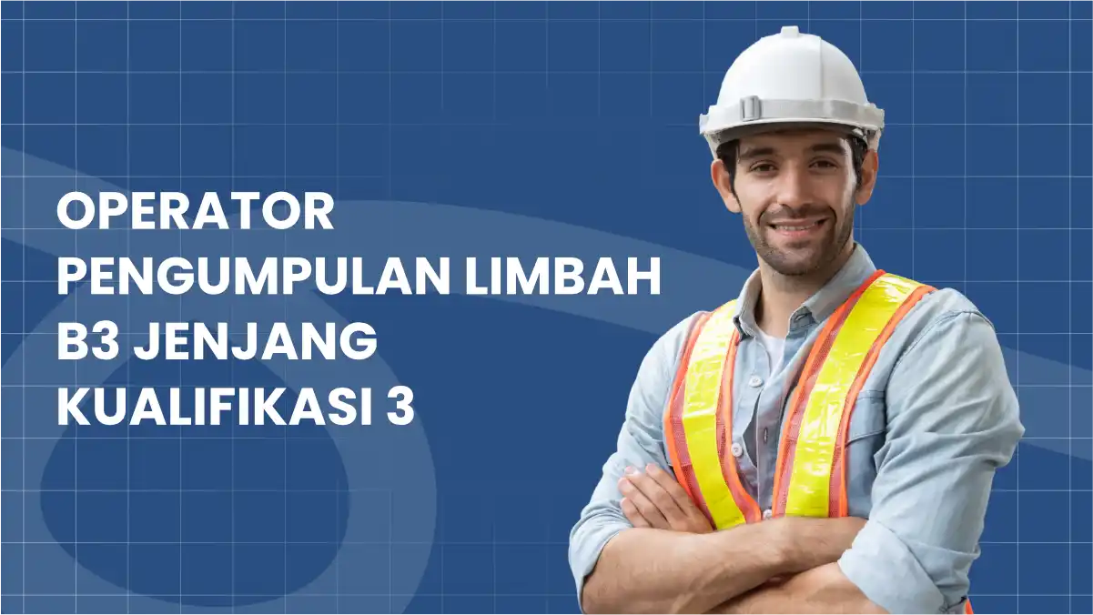 operator-pengumpulan-limbah-b3-jenjang-kualifikasi-3